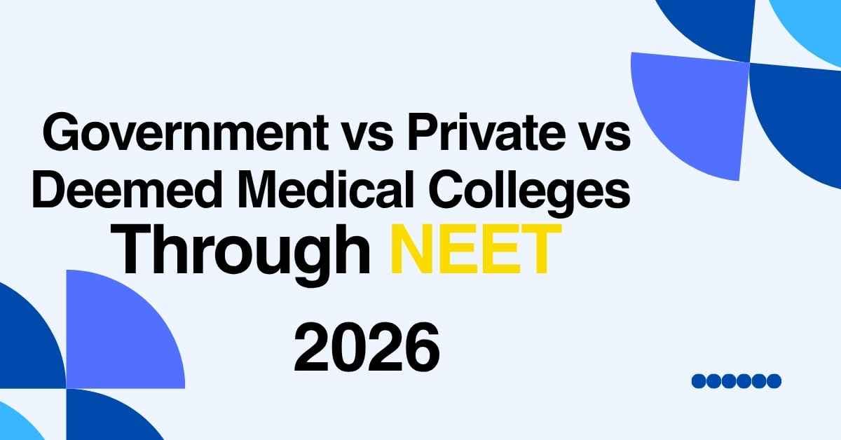 Government vs Private vs Deemed Medical Colleges Through NEET 2026