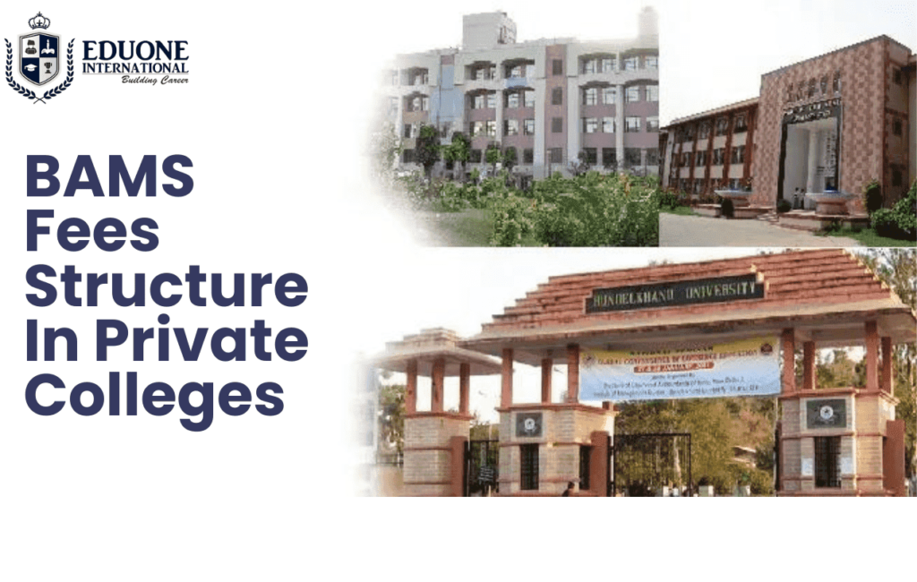 BAMS Fees Structure In Private Colleges.